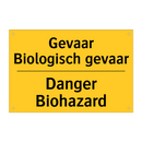 Gevaar Biologisch gevaar - Danger Biohazard & Gevaar Biologisch gevaar - Danger Biohazard