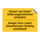 Gevaar van kraan! Onbevoegd klimmen verboden! - Danger from crane! Unauthorized climbing prohibited!