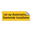 Let op Automatisch Startende Installatie & Let op Automatisch Startende Installatie
