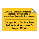 Gevaar! Schakel de machine uit /.../ - Danger Turn Off Machine Before /.../
