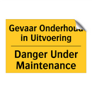 Gevaar Onderhoud in Uitvoering - Danger Under Maintenance