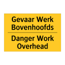 Gevaar Werk Bovenhoofds - Danger Work Overhead & Gevaar Werk Bovenhoofds - Danger Work Overhead