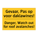 Gevaar, Pas op voor daklawines! - Danger, Watch out for roof avalanches!