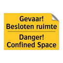 Gevaar! Besloten ruimte - Danger! Confined Space & Gevaar! Besloten ruimte - Danger! Confined Space