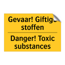 Gevaar! Giftige stoffen - Danger! Toxic substances