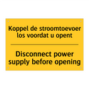 Koppel de stroomtoevoer los voordat u opent - Disconnect power supply before opening