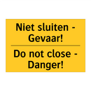 Niet sluiten - Gevaar! - Do not close - Danger! & Niet sluiten - Gevaar! - Do not close - Danger!