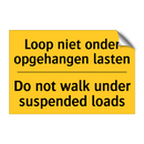 Loop niet onder opgehangen lasten - Do not walk under suspended loads
