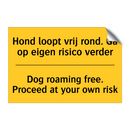 Hond loopt vrij rond. Ga op eigen risico verder - Dog roaming free. Proceed at your own risk