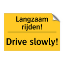 Langzaam rijden! - Drive slowly! & Langzaam rijden! - Drive slowly!