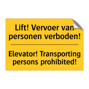 Lift! Vervoer van personen verboden! - Elevator! Transporting persons prohibited!