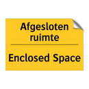 Afgesloten ruimte - Enclosed Space & Afgesloten ruimte - Enclosed Space