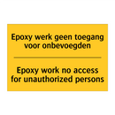 Epoxy werk geen toegang voor onbevoegden - Epoxy work no access for unauthorized persons