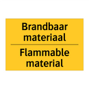 Brandbaar materiaal - Flammable material & Brandbaar materiaal - Flammable material