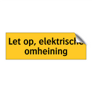 Let op, elektrische omheining & Let op, elektrische omheining & Let op, elektrische omheining