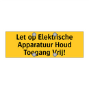 Let op Elektrische Apparatuur Houd Toegang Vrij! & Let op Elektrische Apparatuur Houd Toegang Vrij!