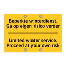 Beperkte winterdienst. Ga op eigen risico verder - Limited winter service. Proceed at your own risk