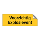 Voorzichtig Explosieven! & Voorzichtig Explosieven! & Voorzichtig Explosieven!