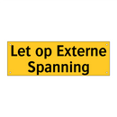 Let op Externe Spanning & Let op Externe Spanning & Let op Externe Spanning
