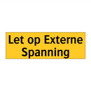 Let op Externe Spanning & Let op Externe Spanning & Let op Externe Spanning