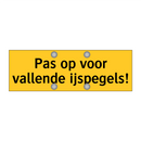 Pas op voor vallende ijspegels! & Pas op voor vallende ijspegels! & Pas op voor vallende ijspegels!