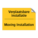 Verplaatsbare installatie - Moving Installation & Verplaatsbare installatie - Moving Installation