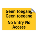Geen toegang Geen toegang - No Entry No Access & Geen toegang Geen toegang - No Entry No Access