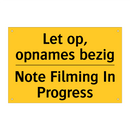 Let op, opnames bezig - Note Filming In Progress & Let op, opnames bezig - Note Filming In Progress
