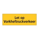 Let op Vorkheftruckverkeer & Let op Vorkheftruckverkeer & Let op Vorkheftruckverkeer