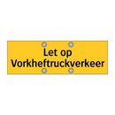 Let op Vorkheftruckverkeer & Let op Vorkheftruckverkeer & Let op Vorkheftruckverkeer
