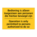 Bediening is alleen toegestaan /.../ - Operation is only permitted to /.../