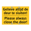Gelieve altijd de deur te sluiten! - Please always close the door!
