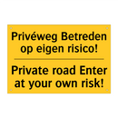 Privéweg Betreden op eigen risico! - Private road Enter at your own risk!