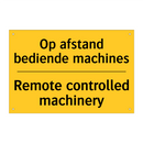 Op afstand bediende machines - Remote controlled machinery