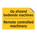 Op afstand bediende machines - Remote controlled machinery