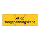 Let op: Hoogspanningskabel & Let op: Hoogspanningskabel & Let op: Hoogspanningskabel