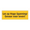 Let op Hoge Spanning! Gevaar voor leven! & Let op Hoge Spanning! Gevaar voor leven!