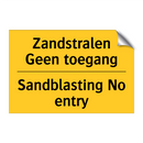 Zandstralen Geen toegang - Sandblasting No entry & Zandstralen Geen toegang - Sandblasting No entry