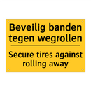 Beveilig banden tegen wegrollen - Secure tires against rolling away