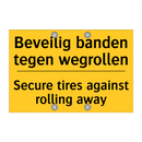 Beveilig banden tegen wegrollen - Secure tires against rolling away