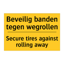 Beveilig banden tegen wegrollen - Secure tires against rolling away