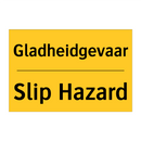 Gladheidgevaar - Slip Hazard & Gladheidgevaar - Slip Hazard & Gladheidgevaar - Slip Hazard