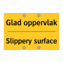 Glad oppervlak - Slippery surface & Glad oppervlak - Slippery surface