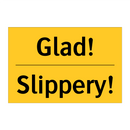 Glad! - Slippery! & Glad! - Slippery! & Glad! - Slippery! & Glad! - Slippery! & Glad! - Slippery!