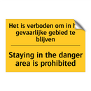 Het is verboden om in het gevaarlijke gebied te blijven - Staying in the danger area is prohibited