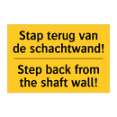 Stap terug van de schachtwand! - Step back from the shaft wall!