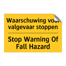 Waarschuwing voor valgevaar stoppen - Stop Warning Of Fall Hazard