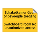 Schakelkamer Geen onbevoegde toegang - Switchboard room No unauthorized access