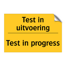 Test in uitvoering - Test in progress & Test in uitvoering - Test in progress