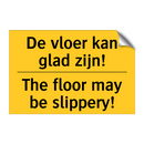 De vloer kan glad zijn! - The floor may be slippery!